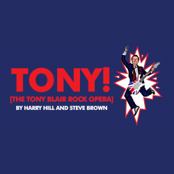 Tony! [The Tony Blair Rock Opera], Londres