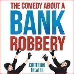 The Comedy About A Bank Robbery The Comedy About A Bank Robbery