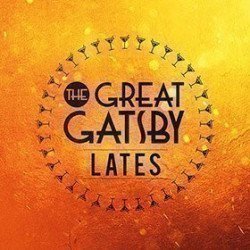 The Great Gatsby Lates The Great Gatsby Lates