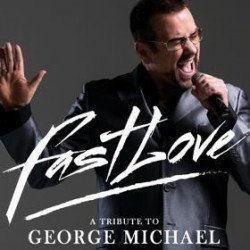 Fastlove - A Tribute to George Michael Fastlove - A Tribute to George Michael